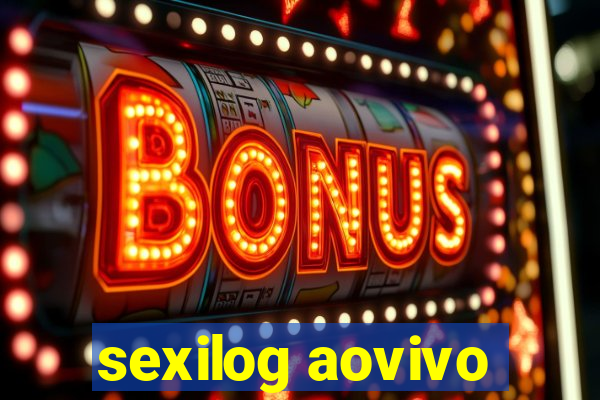 sexilog aovivo